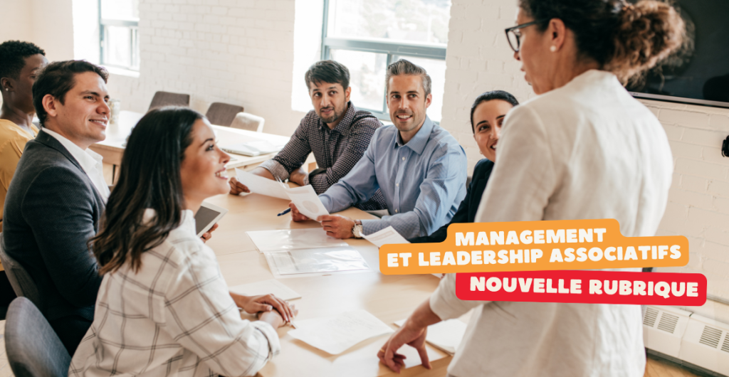 Leadership associatif : un nouveau dossier pour penser (et pratiquer) le management autrement 